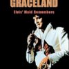 Inside Graceland: Elvis' Maid Remembers