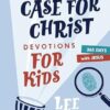 The Case for Christ Devotions for Kids: 365 Days with Jesus