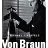 Von Braun: Dreamer of Space, Engineer of War