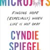 Microjoys: Finding Hope (Especially) When Life is Not Okay
