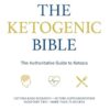 Ketogenic Bible: The Authoritative Guide to Ketosis: 1