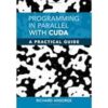 Programming in Parallel with CUDA: A Practical Guide