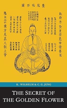 The Secret of the Golden Flower; A Chinese Book of Life