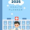 Health planner + 2025 calendar