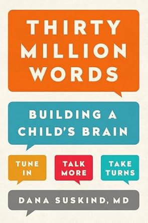 Thirty Million Words: Building a Child's Brain