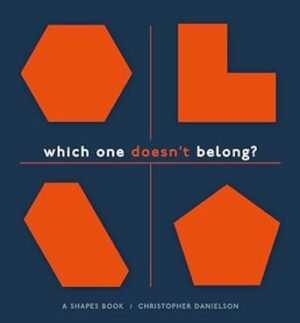 Which One Doesn't Belong?: A Shapes Book