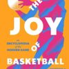 The Joy of Basketball:An Encyclopedia of the Modern Game