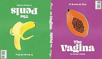 The Penis Book / The Vagina Book:An Owner's Guide