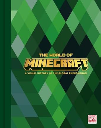 The World Of Minecraft: A comprehensive and exclusive behind-the-scenes account of Minecraft’s history featuring previously unseen artwork – the perfect gift for fans and gamers!