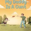This Is Not A Kid's Book: My Daddy Is A Cunt
