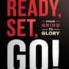 Ready, Set, Go!: From Grind To Glory: The Justin Gatlin Story