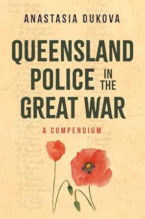 Queensland Police in the Great War: A Compendium