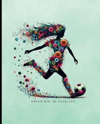 Motivational Soccer Composition Notebook for Girls - Teal:: Wide Ruled Composition Soccer Notebook Journal for Girls Softball with Affirmations- 120 ... Gift for Girls - DREAM BIG. BE FEARLESS.