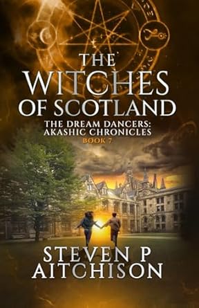 The Witches of Scotland: The Dream Dancers: Akashic Chronicles Book 7