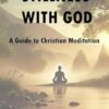 Stillness with God: A Guide to Christian Meditation