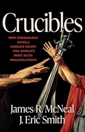 Crucibles: History's Most Formidable Rites of Passage