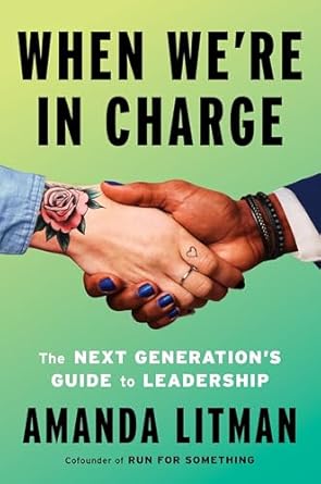 When We're in Charge: The Next Generation's Guide to Leadership
