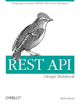 REST API Design Rulebook: Designing Consistent RESTful Web Service Interfaces