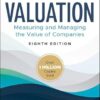 Valuation: Measuring and Managing the Value of Companies