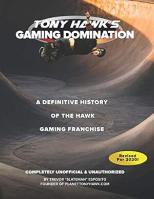 Tony Hawk's Gaming Domination: A Definitive History Of The Hawk Gaming Franchise