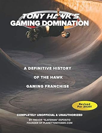 Tony Hawk's Gaming Domination: A Definitive History Of The Hawk Gaming Franchise