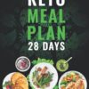 Keto Meal Plan 28 Days: For Women and Men On Ketogenic Diet - Easy Keto Recipe Cookbook