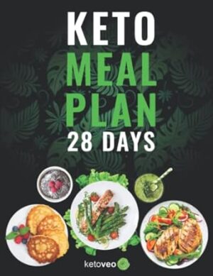 Keto Meal Plan 28 Days: For Women and Men On Ketogenic Diet - Easy Keto Recipe Cookbook
