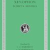 Hiero. Agesilaus. Constitution of the Lacedaemonians. Ways and Means. Cavalry Commander. Art of Horsemanship. On Hunting. Constitution of the ... Hunting. Constitution of the Athenians: 183