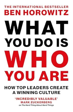 What You Do Is Who You Are: How Top Leaders Create a Winning Culture