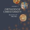 Orthodox Christianity Volume V: Sacraments and Other Rites (5)