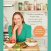 The Organised Cook: The Life-changing Way to Save Time, Shop Smarter and Eat More Healthily