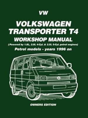 VW Transporter T4 Workshop Manual: Owners Edition: Petrol Models - Years 1996 on