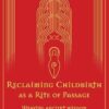 Reclaiming Childbirth as a Rite of Passage: Weaving ancient wisdom with modern knowledge