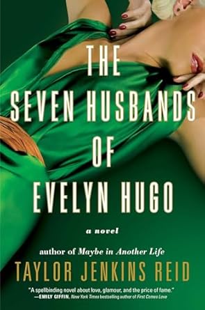 The Seven Husbands of Evelyn Hugo: A Novel