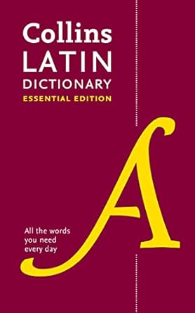 Collins Latin Essential Dictionary: All the words you need, every day