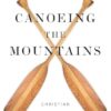 Canoeing the Mountains - Christian Leadership in Uncharted Territory