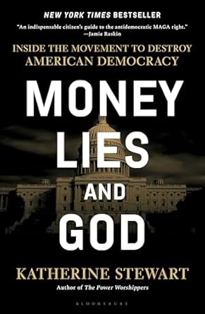 Money, Lies, and God: Inside the Movement to Destroy American Democracy