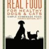 Dr Becker's Real Food For Healthy Dogs and Cats: Simple Homemade Food