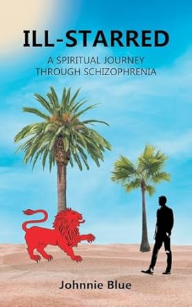 Ill-starred: A Spiritual Journey through Schizophrenia