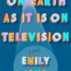 On Earth as It Is on Television