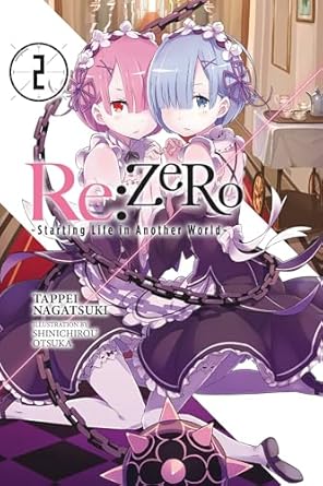 Re:ZERO -Starting Life in Another World-, Vol. 2 (Novel): Volume 2