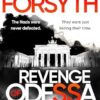 Revenge of Odessa: The long-awaited sequel to the genre-defining classic thriller The Odessa File from the global bestselling espionage writer