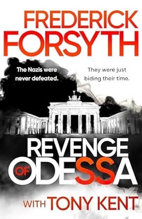 Revenge of Odessa: The long-awaited sequel to the genre-defining classic thriller The Odessa File from the global bestselling espionage writer