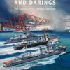 Tribals, Battles and Darings: The Genesis of the Modern Destroyer