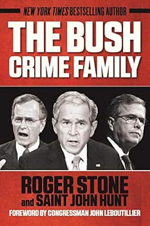 The Bush Crime Family: The Inside Story of an American Dynasty