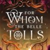 For Whom the Belle Tolls: a hotter-than-hell, darkly funny romantasy from TikTok star Jaysea Lynn