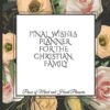 Final Wishes Planner for the Christian Family: What My Family Should Know Record Book (End of Life Planning Organizer with Christian Quotes, 8.5 x 11)