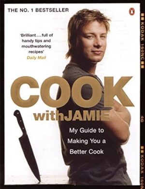 Cook with Jamie: My Guide to Making You a Better Cook