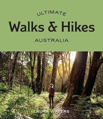 Ultimate Walks & Hikes: Australia