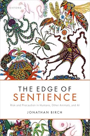 The Edge of Sentience Risk and Precaution in Humans, Other Animals, and AI